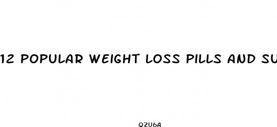 12 popular weight loss pills and supplements
