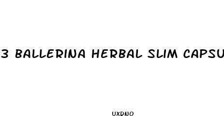 3 ballerina herbal slim capsule diet pills