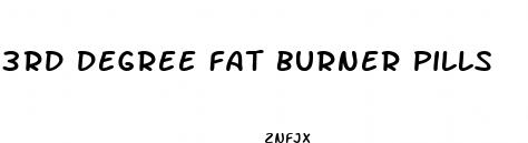 3rd degree fat burner pills