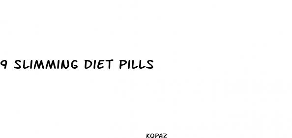 9 slimming diet pills