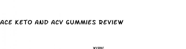 ace keto and acv gummies review