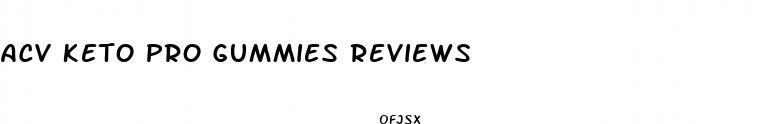 acv keto pro gummies reviews