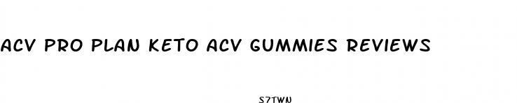 acv pro plan keto acv gummies reviews