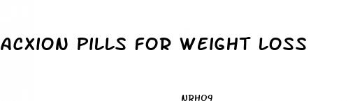 acxion pills for weight loss