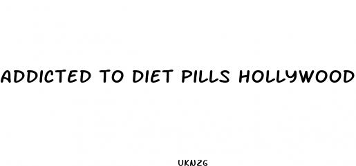 addicted to diet pills hollywood stars take