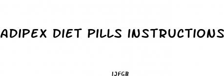adipex diet pills instructions