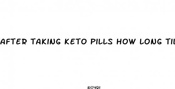 after taking keto pills how long till out of system