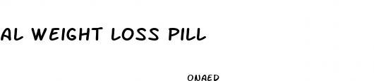 al weight loss pill