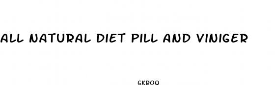 all natural diet pill and viniger