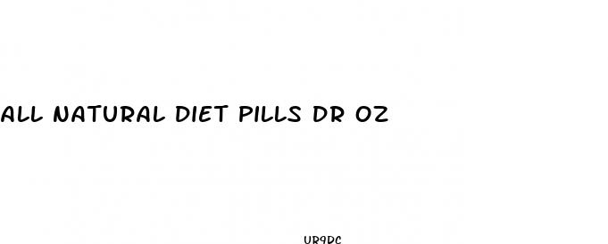 all natural diet pills dr oz