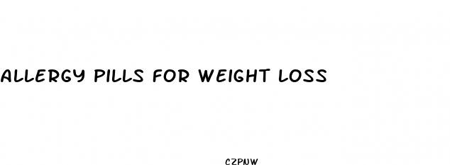 allergy pills for weight loss