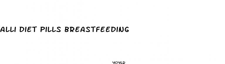 alli diet pills breastfeeding