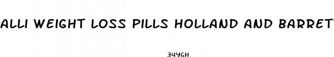 alli weight loss pills holland and barrett