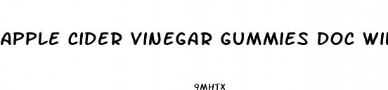 apple cider vinegar gummies doc willie ong