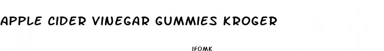 apple cider vinegar gummies kroger