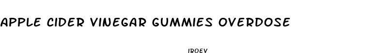 apple cider vinegar gummies overdose