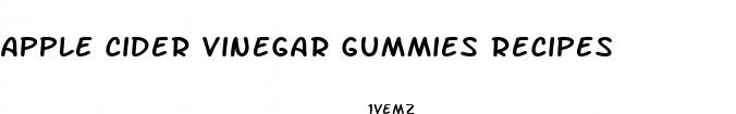 apple cider vinegar gummies recipes