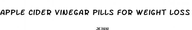 apple cider vinegar pills for weight loss before and after