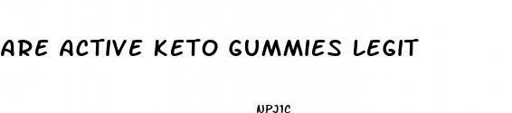 are active keto gummies legit