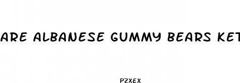 are albanese gummy bears keto