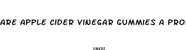 are apple cider vinegar gummies a probiotic