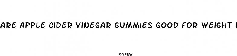 are apple cider vinegar gummies good for weight loss