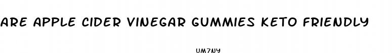 are apple cider vinegar gummies keto friendly