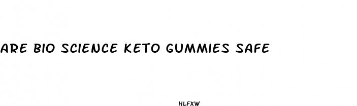 are bio science keto gummies safe