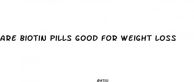 are biotin pills good for weight loss