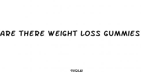 are there weight loss gummies that really work