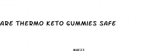 are thermo keto gummies safe