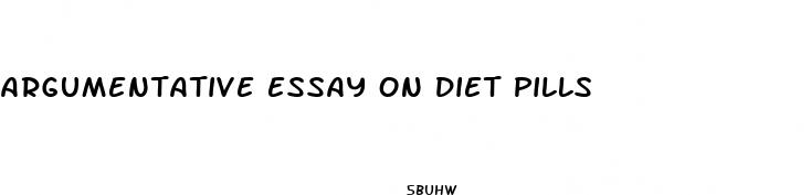 argumentative essay on diet pills