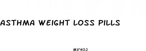 asthma weight loss pills