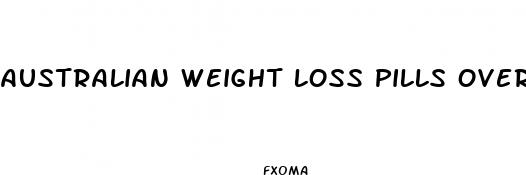 australian weight loss pills over the counter