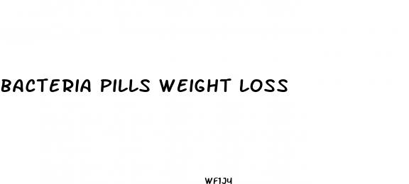 bacteria pills weight loss