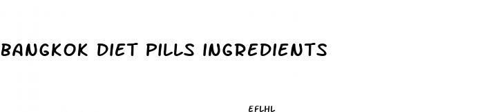 bangkok diet pills ingredients