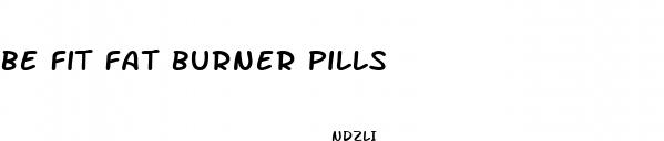 be fit fat burner pills