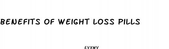 benefits of weight loss pills