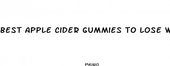 best apple cider gummies to lose weight