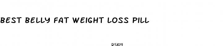 best belly fat weight loss pill