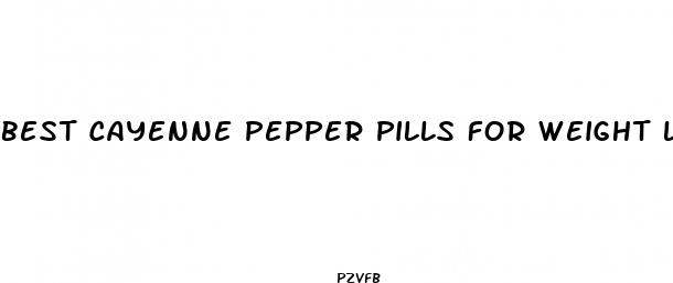 best cayenne pepper pills for weight loss
