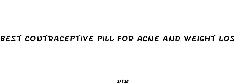 best contraceptive pill for acne and weight loss