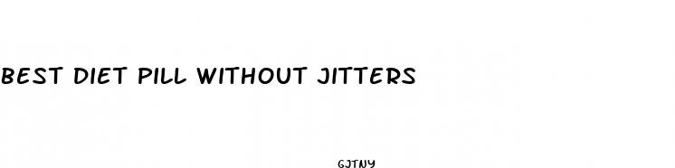 best diet pill without jitters