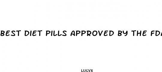 best diet pills approved by the fda