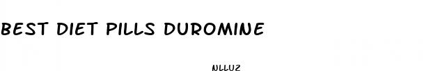 best diet pills duromine