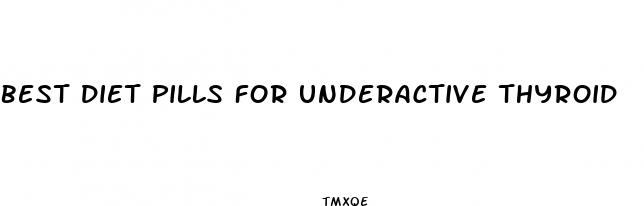 best diet pills for underactive thyroid