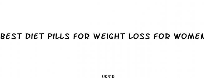 best diet pills for weight loss for women