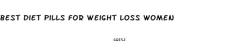 best diet pills for weight loss women
