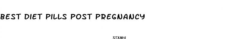 best diet pills post pregnancy