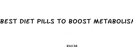 best diet pills to boost metabolism